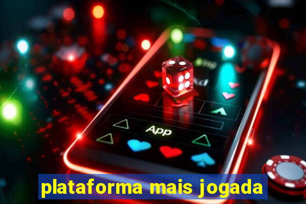 plataforma mais jogada